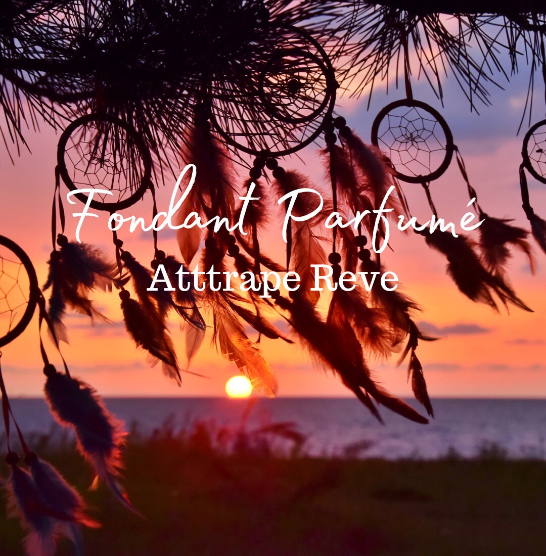 Fondants Parfumé Senteur Attrape Reve