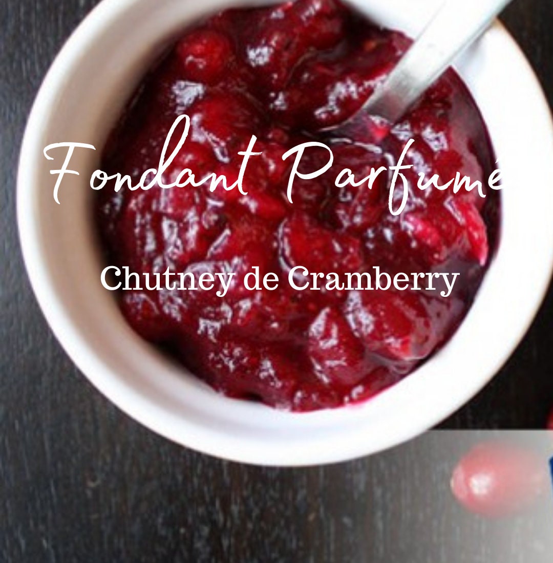 Fondants Parfumé Chutnney de Cramberry