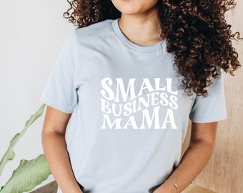 Small Business Mama T-Shirt/ Shop Local / Unternehmer / Mama Shirt / Chef Mama / Shop Klein / Mom Shirt