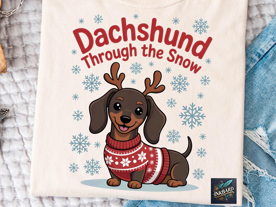 Funny Dachshund Through the Snow Christmas Dog PNG Sublimation Shirt ...