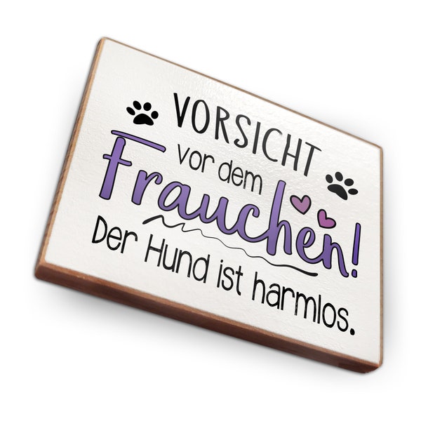 Kühlschrankmagnet aus Buchenholz - Vorsicht vor dem Frauchen!  Der Hund ist harmlos - Dekoration oder als tolle Geschenkidee…