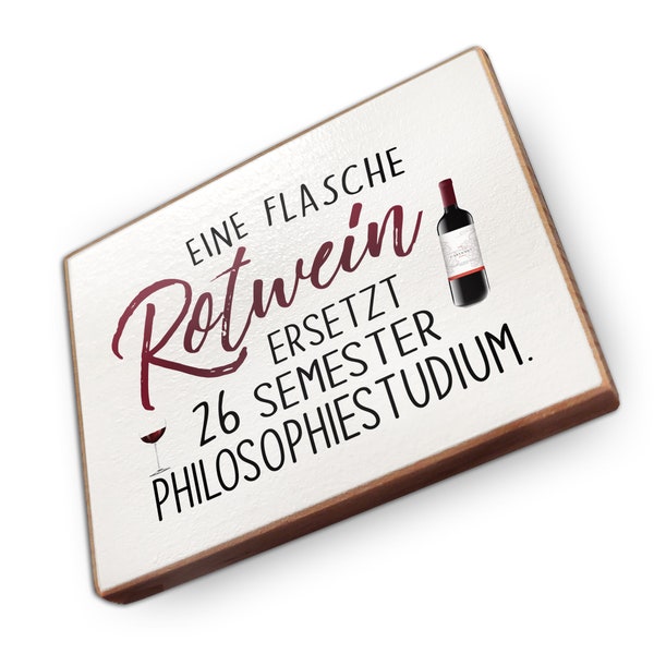 Kühlschrankmagnet aus Buchenholz - Eine Flasche Rotwein ersetzt 26 Semester Philosophiestudium - tolle Geschenkidee…