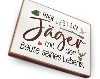 Kühlschrankmagnet - Hier lebt ein Jäger - Dekoration oder als tolle Geschenkidee…