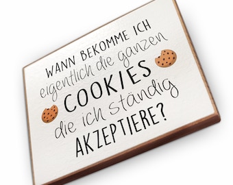 Kühlschrankmagnet aus Buchenholz - Wann bekomme ich eigentlich die ganzen Cookies... - Dekoration oder als tolle Geschenkidee…
