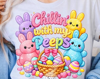 Easter Bunny Peeps PNG, Chillin With My Peeps Graphic (Digital Download)