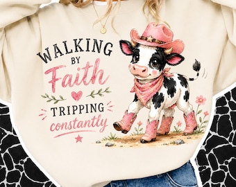 Walking by Faith Tripping Constantly Cow PNG Tee, Funny Faith Humor Graphic Quote Religious Tee Tote Digital Download, Christian Shirt