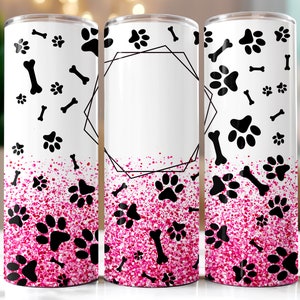 Pink Glitter Paw Dog Frame Add Text Personalize 20oz Skinny Tumbler Sublimation Designs for Straight & Tapered Tumbler PNG Instant Download