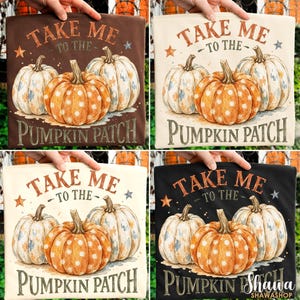 May include: A t-shirt featuring a graphic of three pumpkins with the text "TAKE ME TO THE PUMPKIN PATCH" printed above and below. The central pumpkin is orange with white polka dots, flanked by two white pumpkins, all accented by small stars.