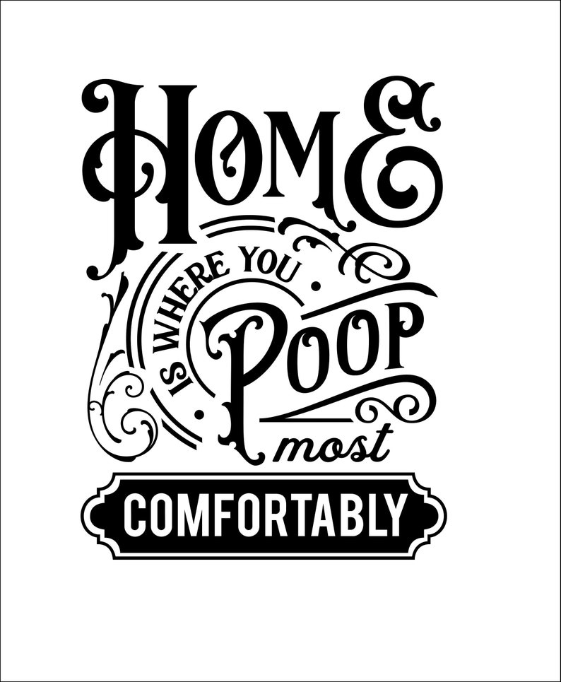 Home where you Poop most Comfortably Bathroom Saying Sign Etsy