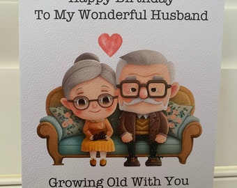 May include: A birthday card with the text "Happy Birthday To My Wonderful Husband". The card features an illustration of an elderly couple sitting on a couch, with the text "Growing Old With You Is My Favourite Thing To Do".