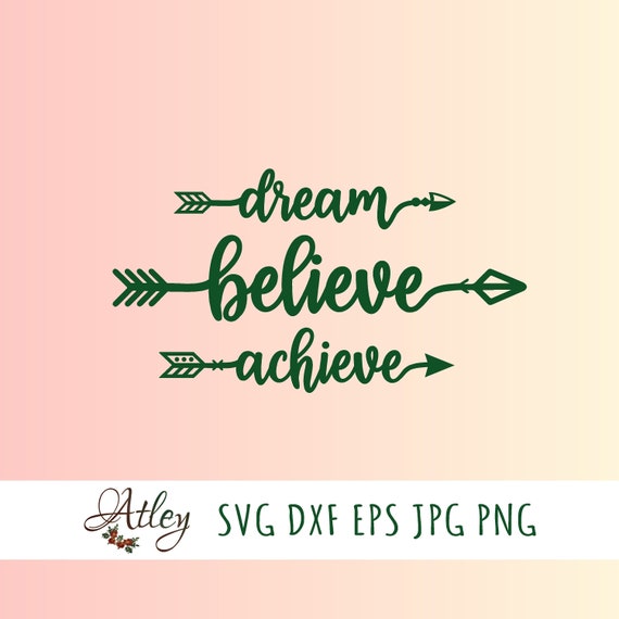 Download Dream Believe Achieve Svg Design Inspirational Quote Cut Etsy