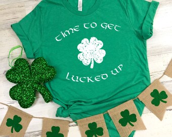 Time To Get Lucked Up T-Shirt