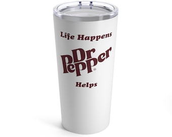 Life Happens Dr. Pepper Helps - White - 20oz Stainless Steel Tumbler