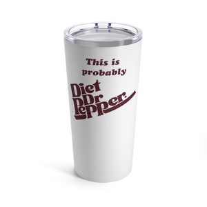 This is probably Diet Dr. Pepper - White - 20oz Stainless Steel Tumbler