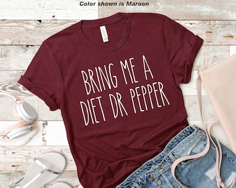 Bring Me A Diet Dr. Pepper