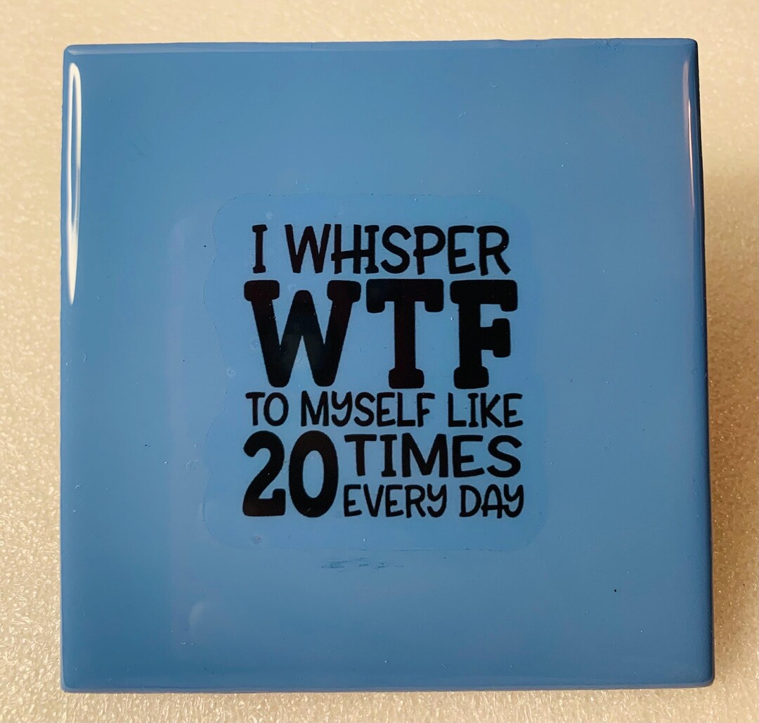 Coasters: Funny Sayings, Comic Themed, Handmade Ceramic Tile Coaster ...