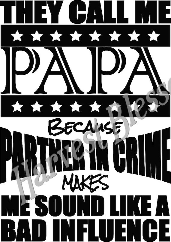 They Call Me Papa Because Partner In Crime Makes Me Sound Like Etsy