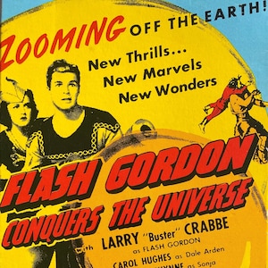 May include: A vintage VHS tape cover featuring Flash Gordon Conquers the Universe. The cover is yellow and blue with a black and white image of Flash Gordon, a woman, and a man in a futuristic setting. The text on the cover reads "ZOOMING OFF THE EARTH!" and "FLASH GORDON CONQUERS THE UNIVERSE".
