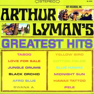 Arthur Lyman’s Greatest Hits LP