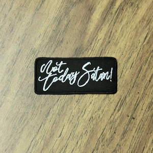 Not Today Satan, God Wins, Iron on, Embroidered Patch