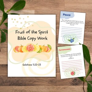 May include: A collection of Bible copy work pages with the title "Fruit of the Spirit." The pages feature illustrations of citrus fruits and text from Galatians 5:22-23. Additional pages include the words "Peace" and "Faithfulness."