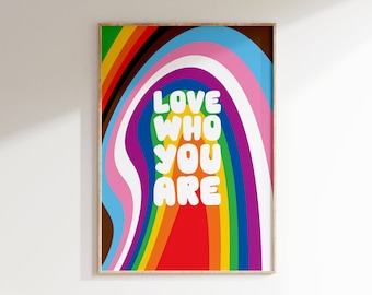 Love Who You Are Print, LGBTQ+ Pride Poster Prints, Pride Flag Prints, LGBTQ Pride Art, LGBTQ Wall Art, Gay Pride Print