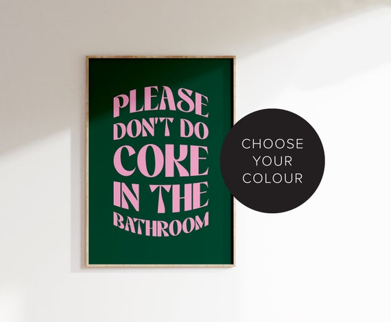Don't do Coke in the Bathroom Print, Bathroom Decor, Funny Bathroom Quote, Typography Poster, Toilet Humour Prints
