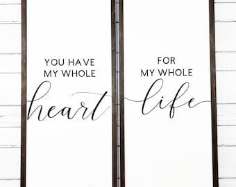 My Whole Heart Sign, My Whole Life, Above The Bed Sign, You Have My Heart, Master Bedroom Sign, Couples Wood Sign, Romantic Sign, Farmhouse