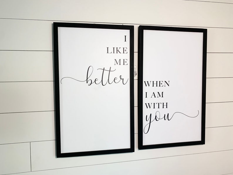 I Like Me Better When Im With You Sign - BLACK FRAME
