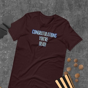 Congratulations You&#39;re Dead Unisex T-Shirt, Hades Underworld shirt, Halloween shirt