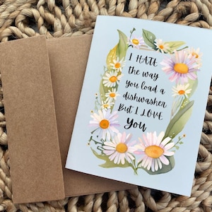 Ik haat de manier waarop je een vaatwasser invult, maar ik hou van jou - Sarcastische Valentijnsdagkaart voor man of vrouw - Valentijn voor kamergenoot