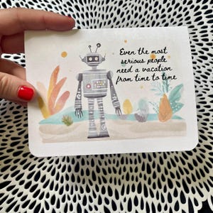 Carte d'encouragement pour bourreau de travail robot, même les personnes les plus sérieuses ont besoin de vacances de temps en temps, carte de pause, vacances de bourreau de travail