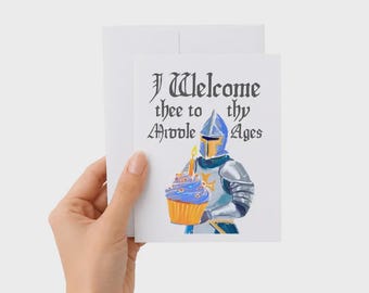 Funny Medieval Knight Birthday Card: Middle Ages Humorous birthday card for getting older