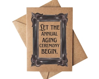Goth Birthday Card, Funny Aging, Dark Humor, Sarcastic, Gothic Ceremony Quote