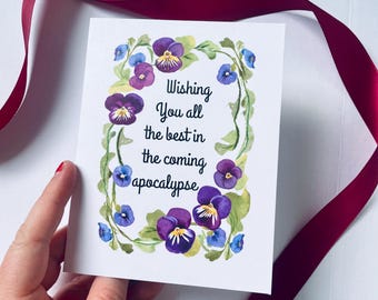 Funny Apocalypse Card: Watercolor Pansies, Sarcastic Friend Gift