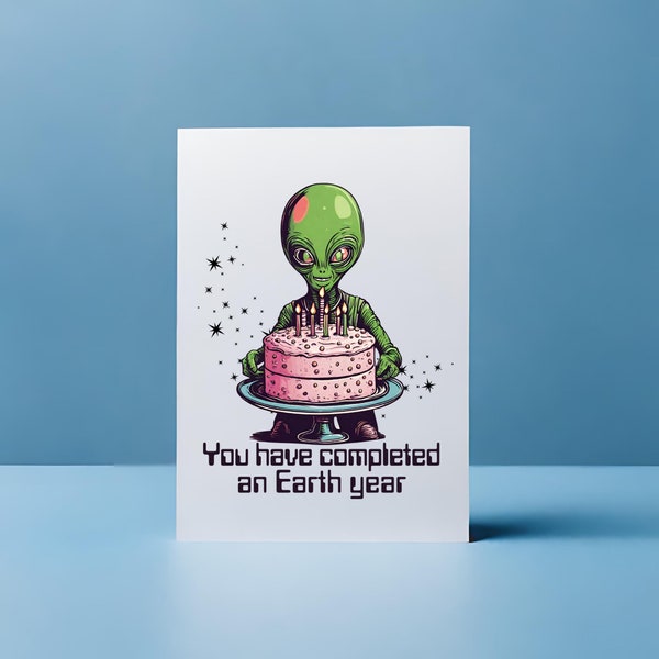 Funny alien with a birthday cake card “You have completed an Earth year” sci-fi birthday card, ufo birthday card, nerd birthday card, aliens