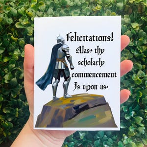 Medieval Knight Graduation Congratulations Card - Felicitations! Alas, thy scholarly commencement is upon us. Renaissance Graduation Card