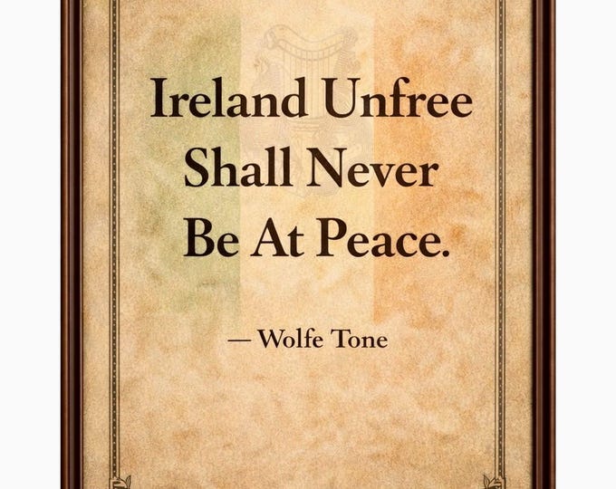 Wolfe Tone Quote Print – Ireland Unfree Shall Never Be At Peace Irish History Art