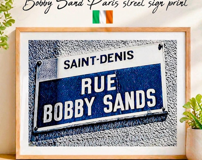 Bobby Sands Paris Street Sign Print, Irish History Wall Art, Political Poster, Irish Republican Gift