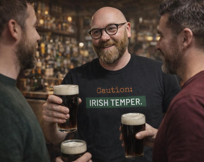 Caution; IRISH TEMPER
