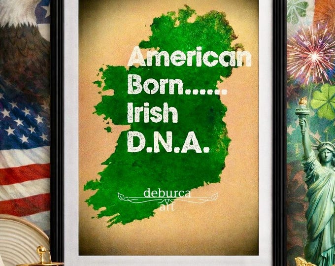 Born in America. Irish Forever.