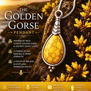 Könnte beinhalten: Ein silberfarbener Anhänger mit einem tropfenförmigen gelben Stein mit dunkler Maserung, der an einer Kette hängt. Der Text lautet: THE GOLDEN GORSE PENDANT, INSPIRED BY WILD COASTS, GOLDEN GORSE & ANCIENT CELTIC LANDS, A SYMBOL OF JOY, RENEWAL & INNER STRENGTH.