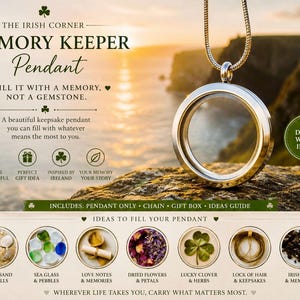 May include: A silver-toned circular locket pendant on a chain, featuring a clear glass front and back. The text reads THE IRISH CORNER MEMORY KEEPER PENDANT, FILL IT WITH A MEMORY, NOT A GEMSTONE, YOU DECIDE WHAT'S INSIDE, and lists various fillable items.