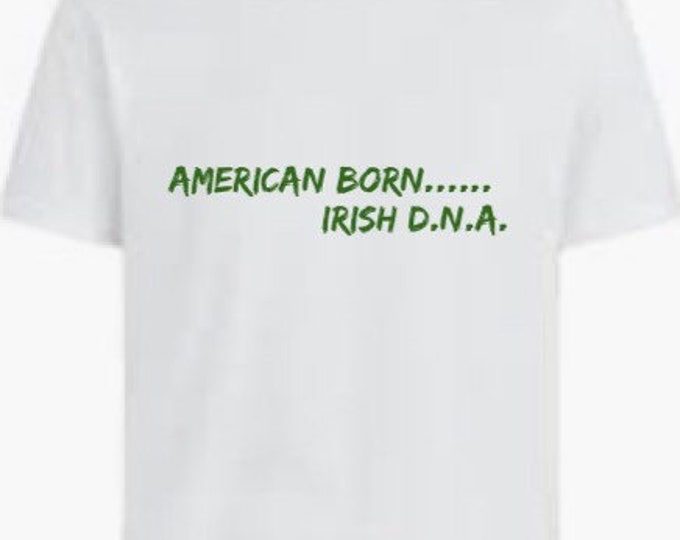 American born.... Irish D.N.A.