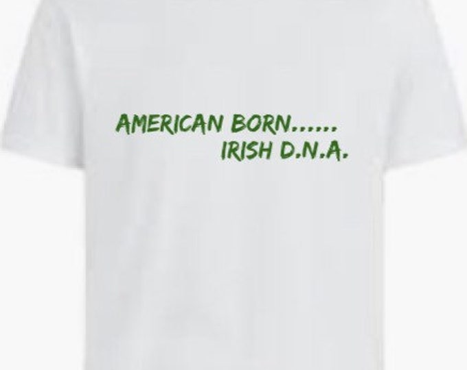 American born.... Irish D.N.A.