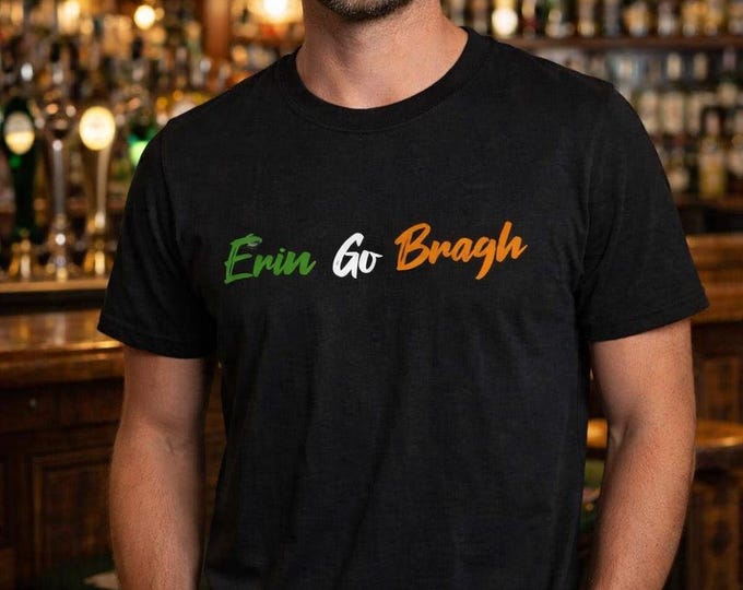 Erin Go Bragh T-Shirt | Ireland Forever Tee | Irish Pride Shirt | Gaelic Inspired Top | St Patrick’s Day Outfit