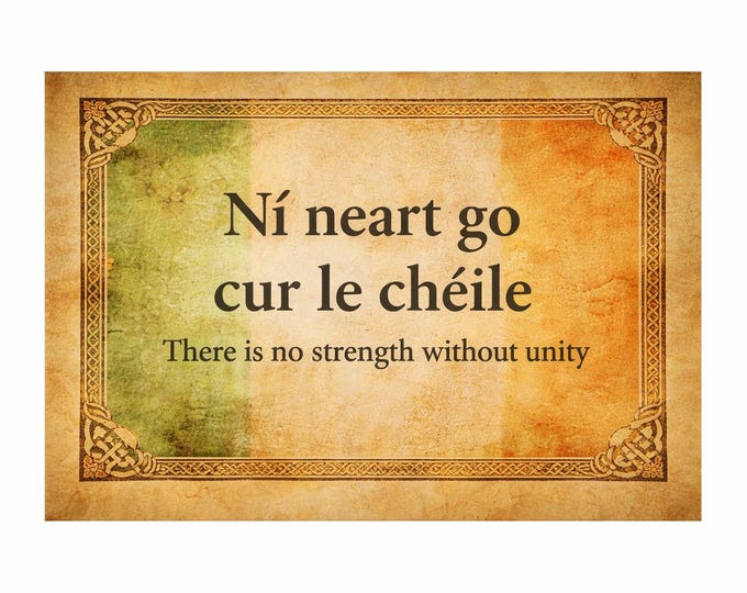 There Is No Strength Without Unity.  “Ní Neart Go Cur Le Chéile” Print  – Celtic Quote Decor