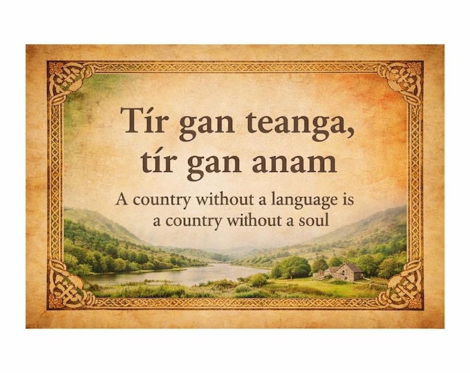 Irish Language Quote Print – Tír gan teanga tír gan anam – “A country without a language is a country without a soul”