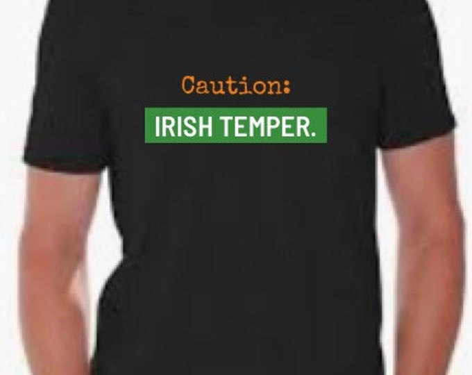 Caution; IRISH TEMPER