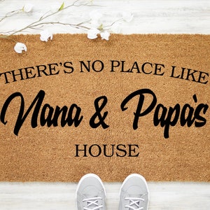 Nana and Papa&#39;s House, Grandparents Doormat, Gift for Grandparents, Nana Papa Gift, Personalized Doormat, There&#39;s No Place Like - Item 817